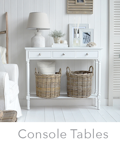 White Console tables. Hallway furniture form The White Lighthouse. Specialising in New England and white furniture for country, coastal and city homes in UK and Ireland